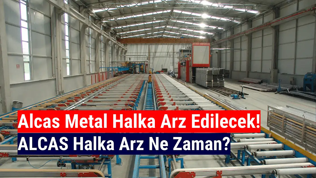 Alcas Metal halka arz ne zaman, kaç lot verir?