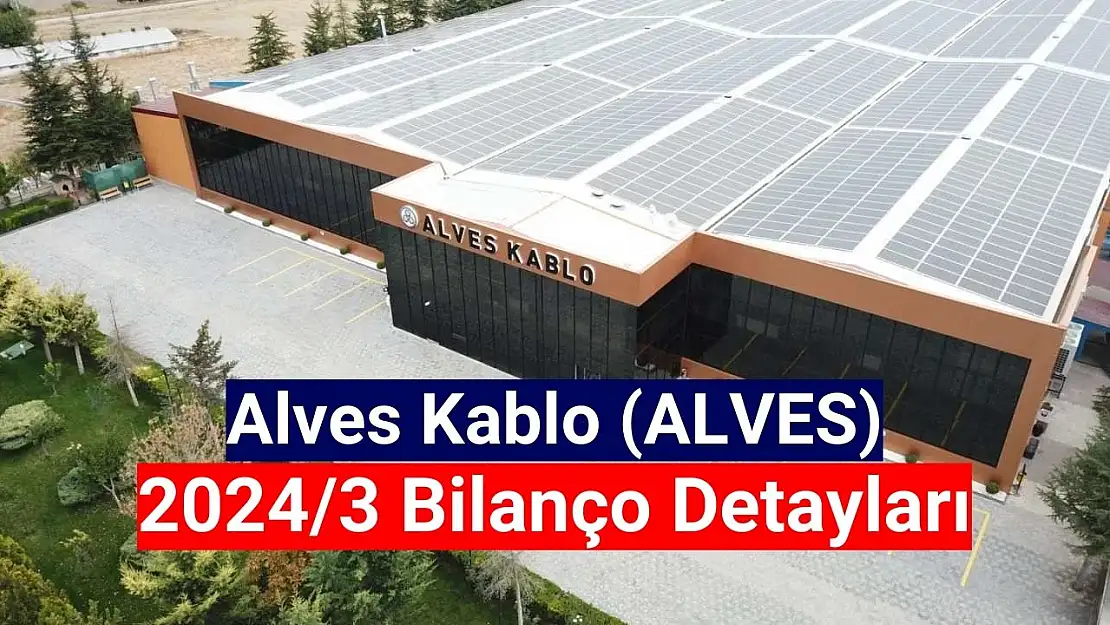 Alves Kablo 2024 yılının 1. çeyrek bilançosunu açıkladı!