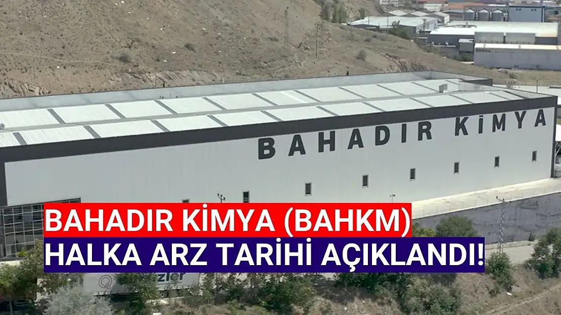 Bahadır Kimya (BAHKM) halka arz tarihi belli oldu!