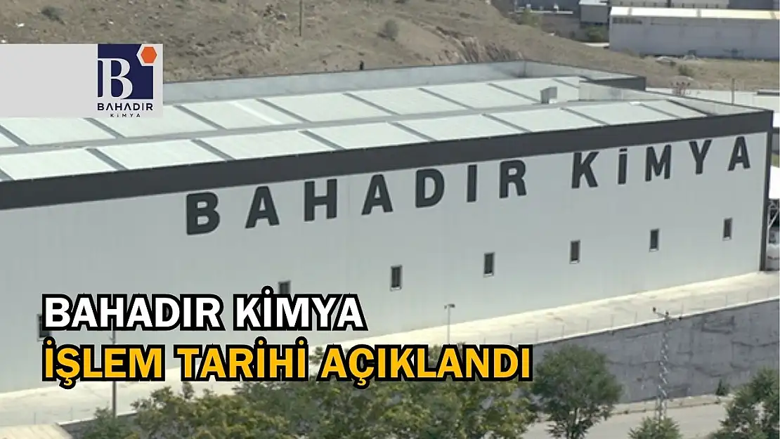 Bahadır Kimya (BAHKM) işlem tarihi belli oldu!