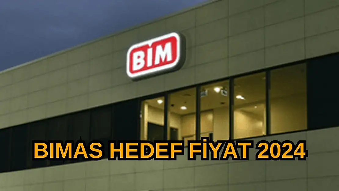 Bim (BIMAS) hedef fiyat 2024!