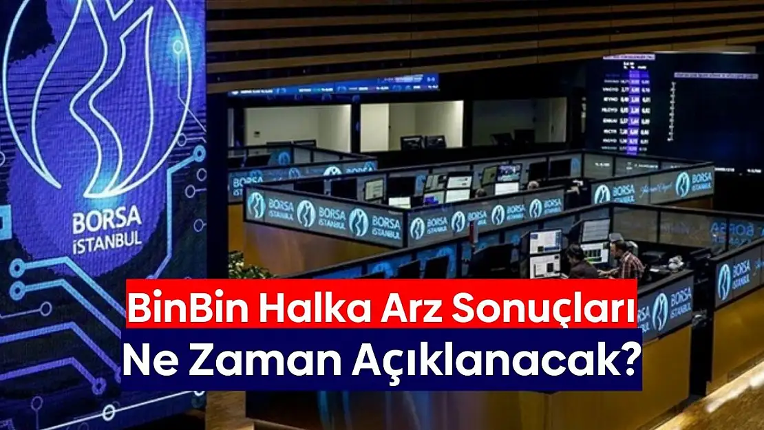 BinBin halka arz sonuçları! BINBN kaç lot verdi?