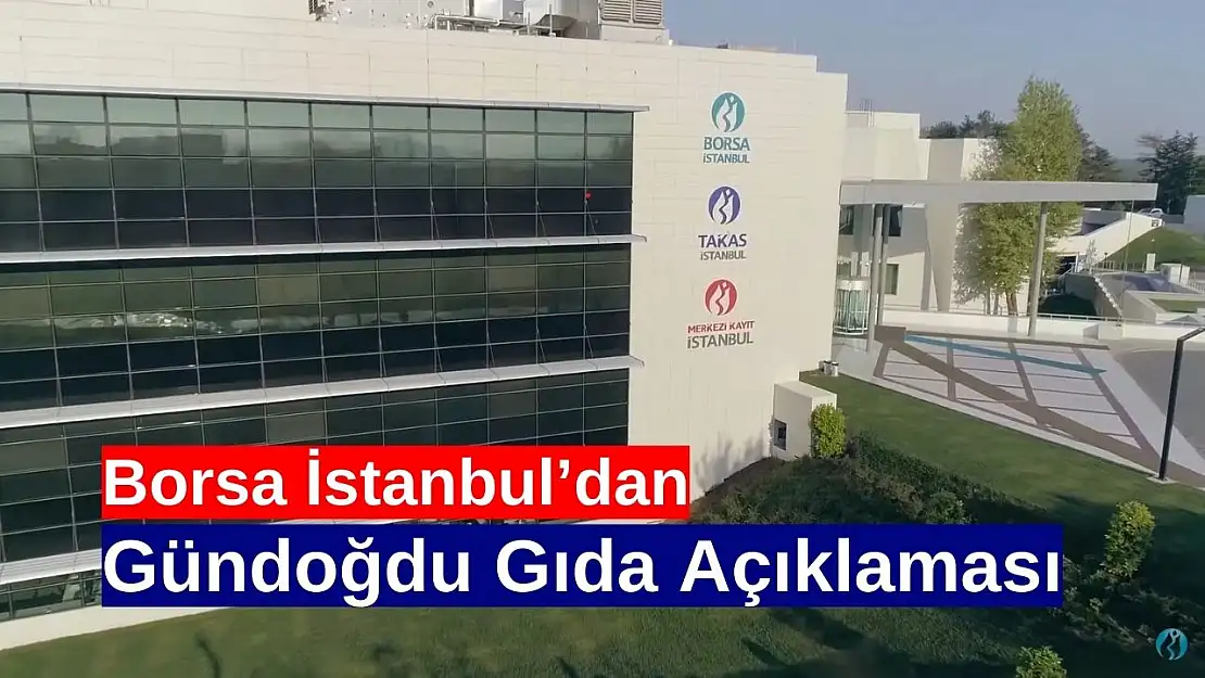 Borsa İstanbul'dan Gündoğdu Gıda (GUNDG) hakkında açıklama!