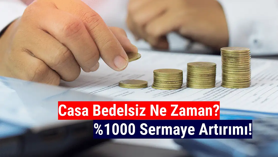 CASA bedelsiz ne zaman bölünecek 2024?