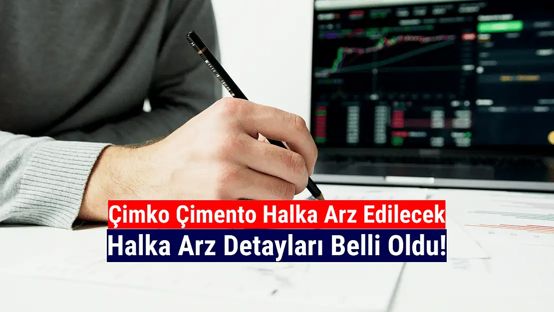 Çimko Çimento halka arz ne zaman?