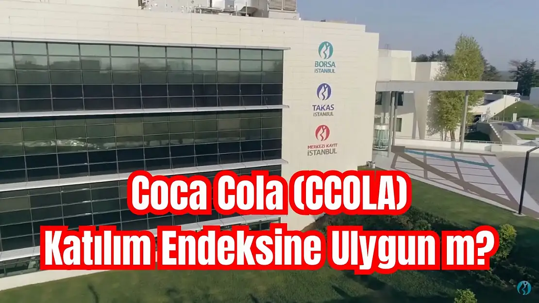 Coca Cola (CCOLA) hisse katılım endeksine uygun mu 2024?