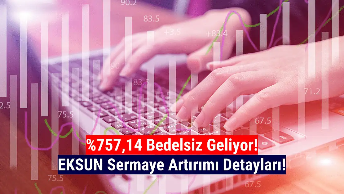 Eksun Gıda bedelsiz ne zaman? EKSUN ne zaman bölünecek?