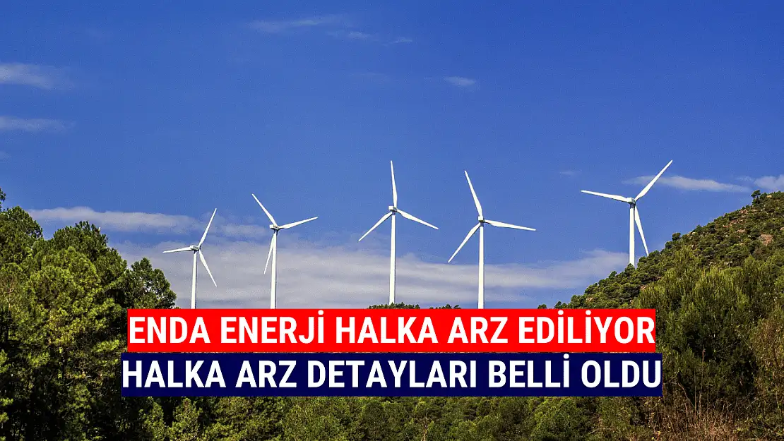 Enda Enerji halka arz ne zaman, kaç lot verir?