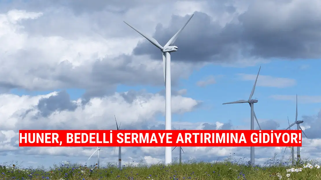 Hun Yenilenebilir Enerji, bedelli sermaye ne zaman?