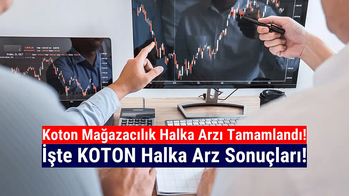 Koton Mağazacılık halka arz sonuçları açıklandı!