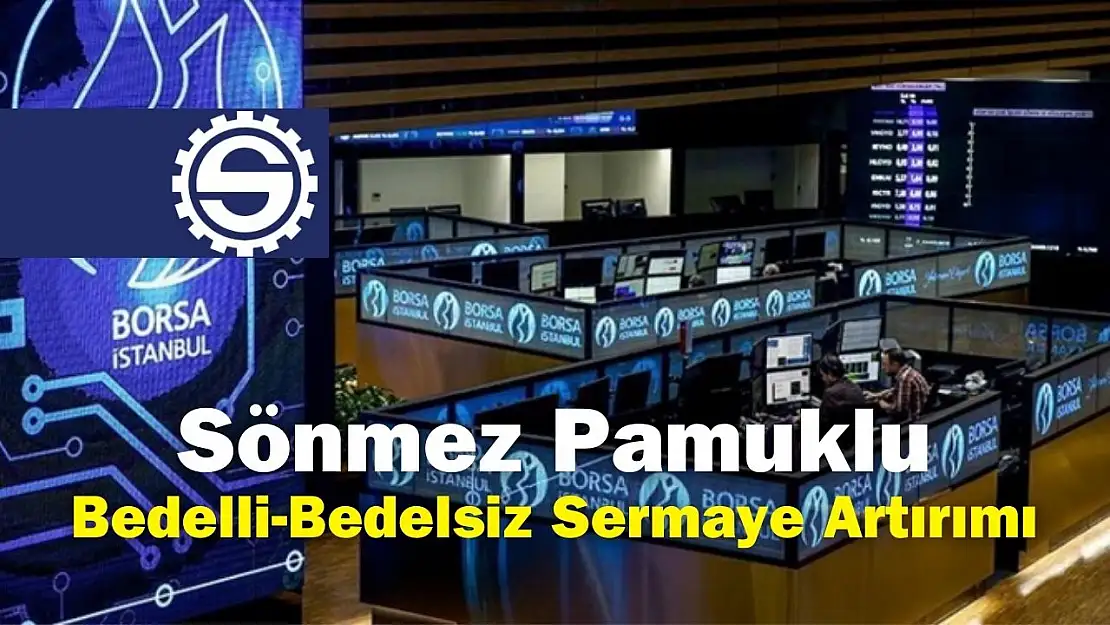 Sönmez Pamuklu (SNPAM) bedelli-bedelsiz ne zaman bölünecek 2024?