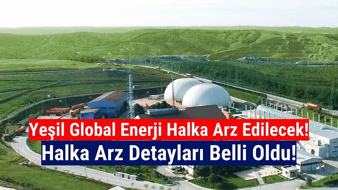 Yeşil Global Enerji halka arz ne zaman, kaç lot verir?