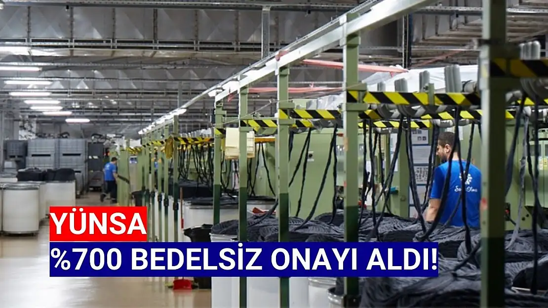 YUNSA yatırımcısının beklediği bedelsiz haberi geldi!