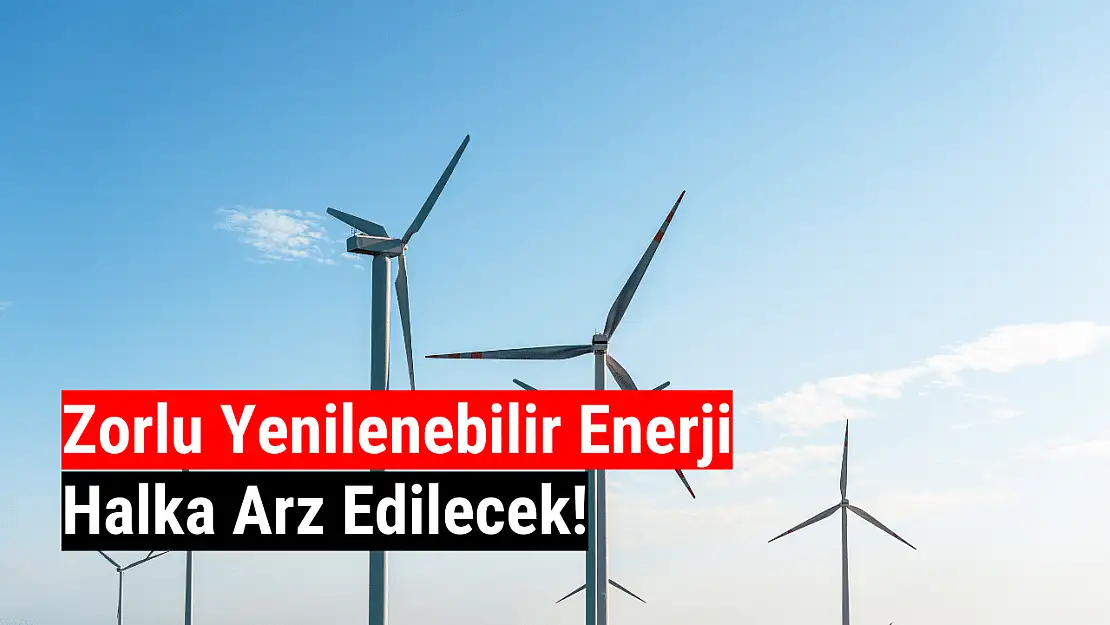 Zorlu Yenilenebilir Enerji halka arz ne zaman, kaç lot verir?