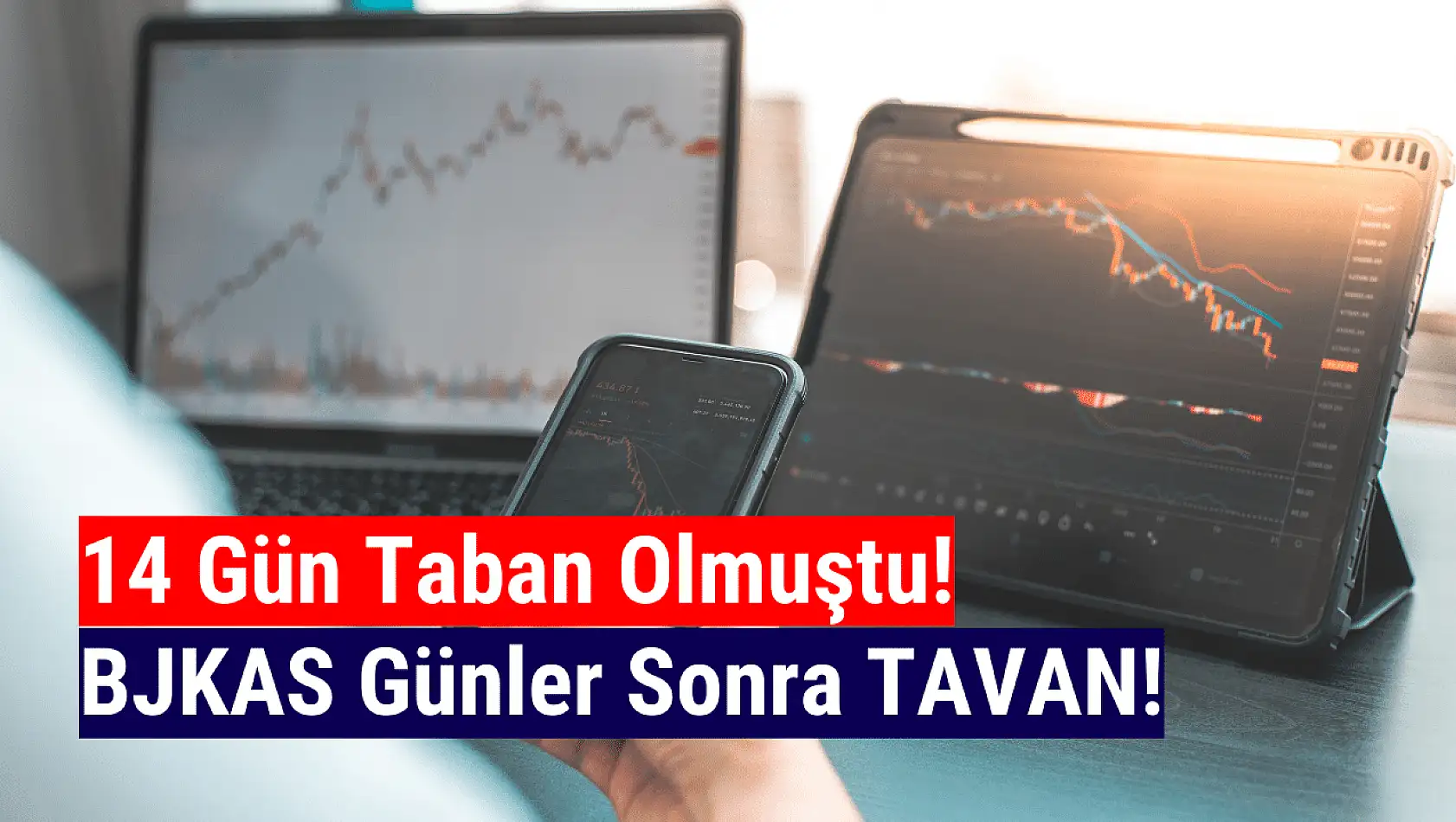 14 gün peş peşe taban olan Beşiktaş (BJKAS) hissesi bugün tavan oldu!