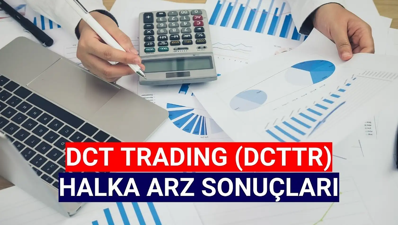 DCT Trading (DCTTR) halka arz sonuçları açıklandı!