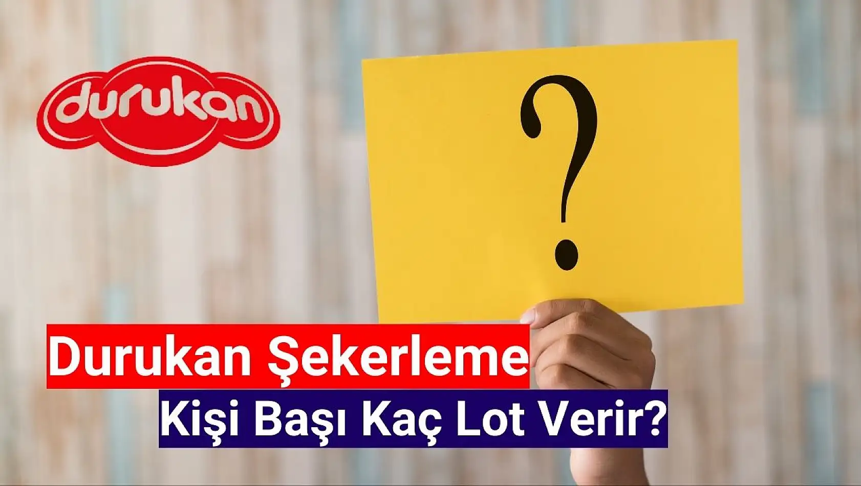 Durukan Şekerleme (DURKN) kişi başı kaç lot verir?