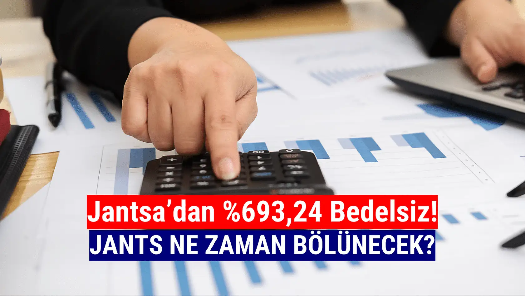 Jantsa (JANTS) bedelsiz ne zaman bölünecek 2024?