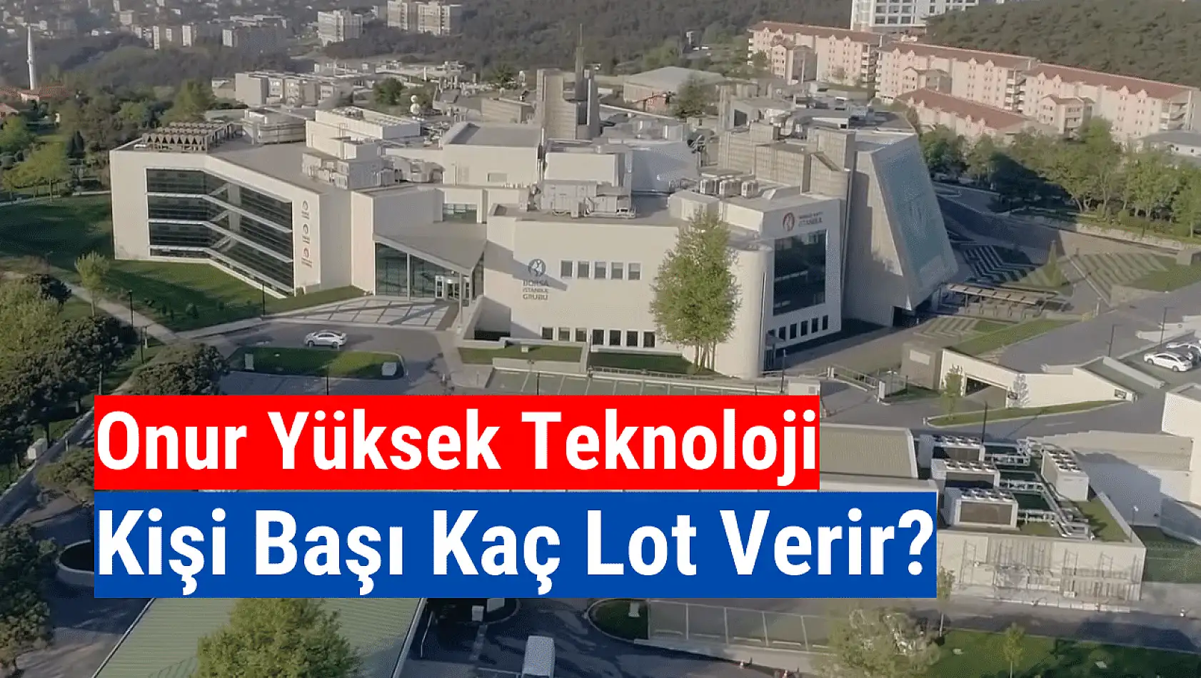 Onur Yüksek Teknoloji (ONRYT) kişi başı kaç lot verir?