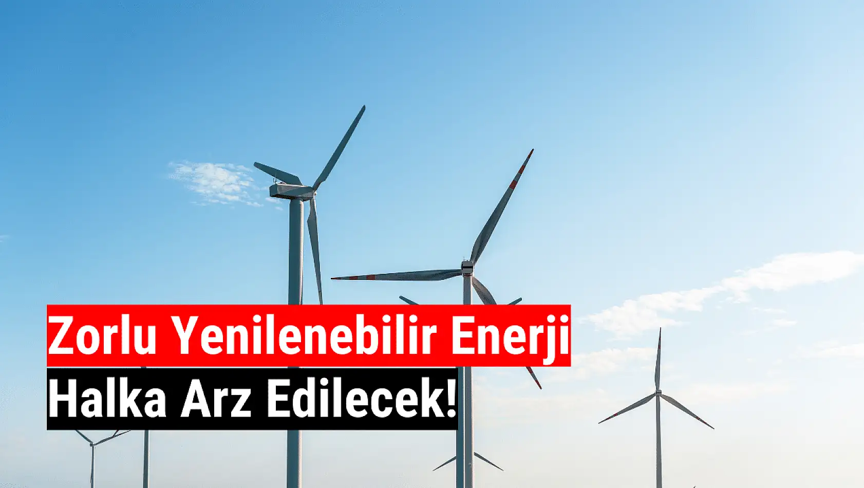 Zorlu Yenilenebilir Enerji halka arz ne zaman, kaç lot verir?